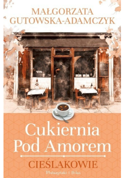 Cukiernia pod amorem Cieślakowie Tom 2