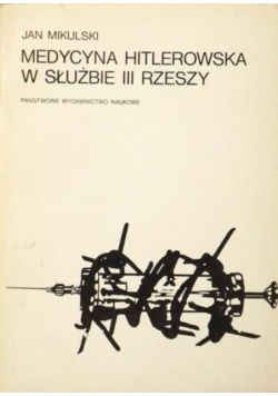 Medycyna hitlerowska w służbie III Rzeszy