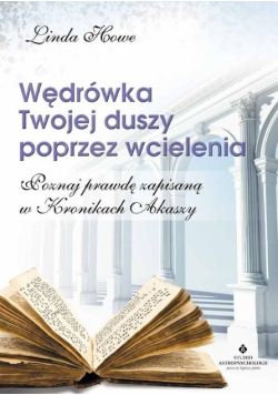 Wędrówka Twojej duszy poprzez wcielenia