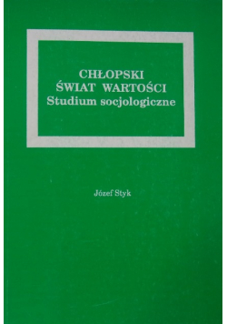 Chłopski świat wartości Studium socjologiczne