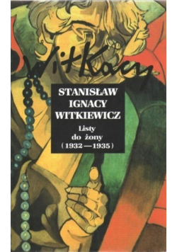 Witkiewicz Listy do żony 1932 - 1935
