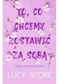 To, co chcemy zostawić za sobą