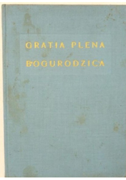 Gratia plena  Studia teologiczne o Bogurodzicy