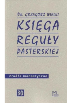 Księga reguły pasterskiej Źródła monastyczne Tom 30