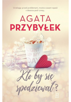Kto by się spodziewał