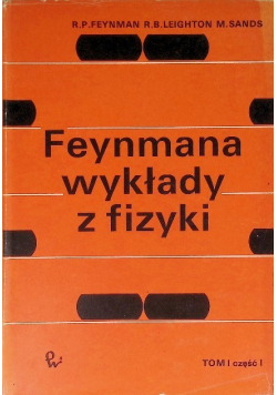 Feynmana wykłady z fizyki Tom I Część I