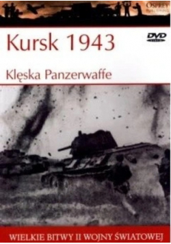Wielkie bitwy II wojny światowej Kursk 1943 Klęska Panzerwaffe