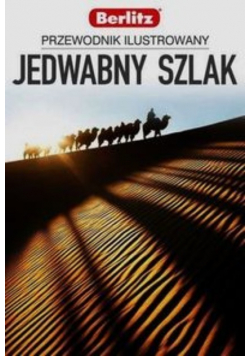 Jedwabny Szlak Przewodnik Ilustrowany