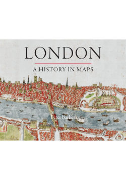 London: A History in Maps