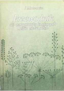 Przewodnik do oznaczenia krajowych roślin zielarskich