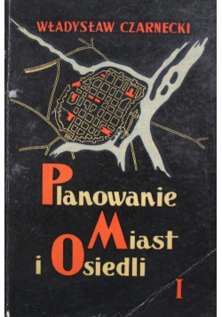 Planowanie miast i osiedli Tom I