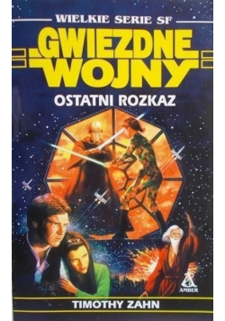 Gwiezdne Wojny Ostatni rozkaz