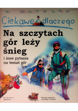 Ciekawe dlaczego Na szczytach gór leży śnieg