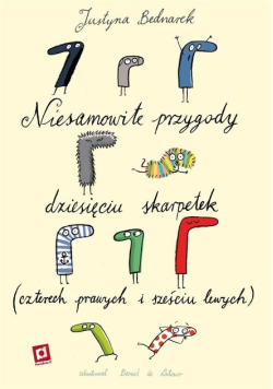 Niesamowite przygody dziesięciu skarpetek Czterech prawych i sześciu lewych