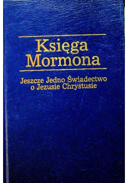 Księga Mormona Jeszcze jedno świadectwo o Jezusie Chrystusie