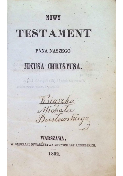 Nowy Testament Pana Naszego Jezusa Chrystusa 1852 r.