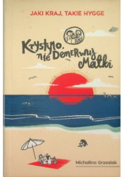 Krystyno, nie denerwuj matki