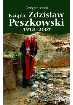 Ksiądz Zdzisław Peszkowski 1918-2007