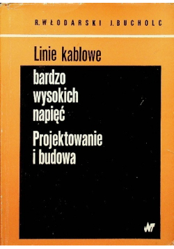 Linie kablowe bardzo wysokich napięć Projektowanie i budowa