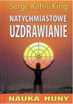 Nauka Huny Natychmiastowe uzdrawianie