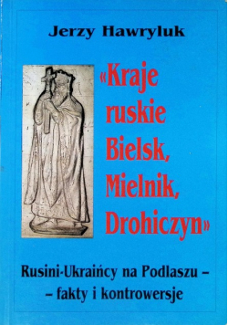 Kraje ruskie Bielsk Mielnik Drohiczyn