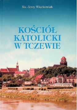 Kościół Katolicki w Tczewie