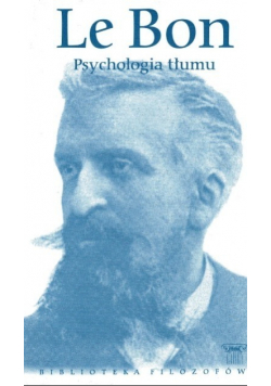 Biblioteka filozofów Tom 48 Psychologia tłumu