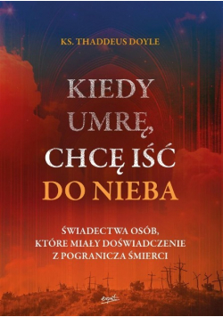 Kiedy umrę chcę iść do nieba