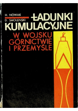 Ładunki kumulacyjne w wojsku górnictwie i przemyśle
