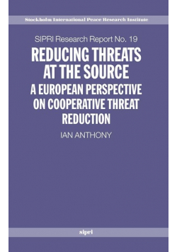 Reducing Threats at the Source: A European Perspective on Cooperative Threat Reduction