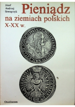 Pieniądz na ziemiach polskich X - XX w