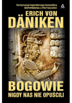 Bogowie nigdy nas nie opuścili