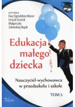 Edukacja małego dziecka Tom 5
