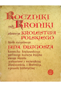Roczniki czyli Kroniki sławnego Królestwa Polskiego Księga 3 i 4