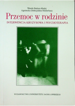 Przemoc w rodzinie Interwencja kryzysowa i psychoterapia