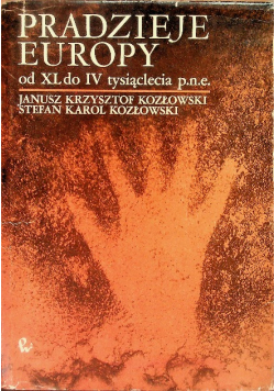Pradzieje Europy od XL do IV tysiąclecia pne