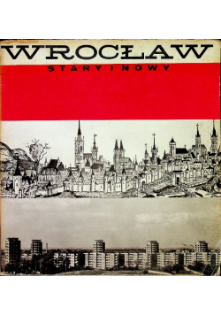Wrocław. Stary i nowy