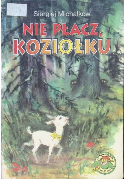 Nie płacz Koziołku