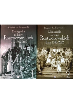 Monografia rodziny Rostworowskich Lata 1386-2012, Tom I i II