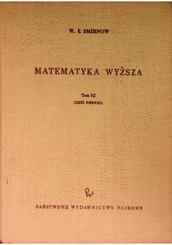 Matematyka wyższa Tom 3 Część  1