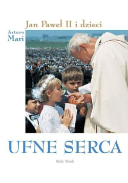 Ufne serca Jan Paweł II i dzieci