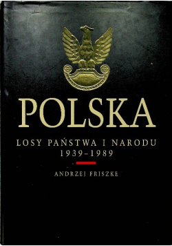Polska Losy państwa i narodu 1939-1989