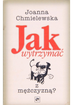 Jak wytrzymać z mężczyzną
