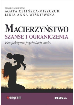Macierzyństwo. Szanse i ograniczenia