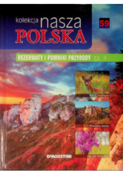 Kolekcja nasza Polska  Rezerwaty i pomniki przyrody Część II
