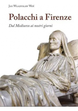 Polacchi a Firenze. Dal Medioevo ai nostri giorni