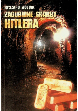 Zagubione Skarby Hitlera
