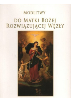 Modlitwy do Matki Bożej rozwiązującej węzły