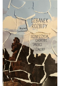 Dzbanek rozbity Sceny z życia choroby śmierci i żałoby
