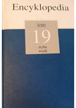 Encyklopedia Tom 19 Trybu wielk